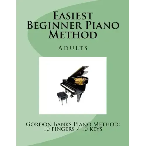 'Easiest' Beginner Piano Method: Gordon Banks Method