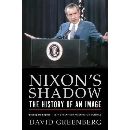 Nixon's Shadow: The History of an Image
