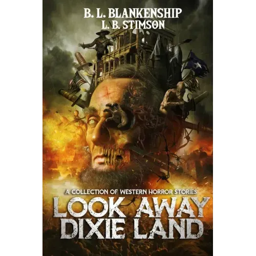 Look Away Dixie Land: a collection of Western Horror stories