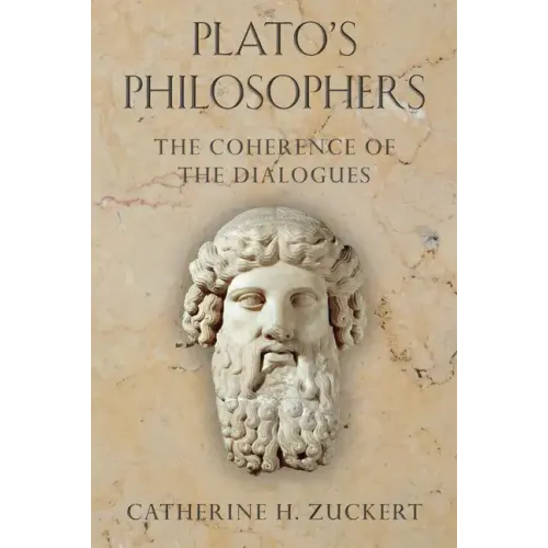Plato's Philosophers: The Coherence of the Dialogues