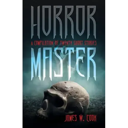 Horror Master: A Compilation of Twenty Short Stories