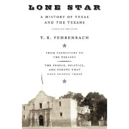 Lone Star: A History of Texas and the Texans