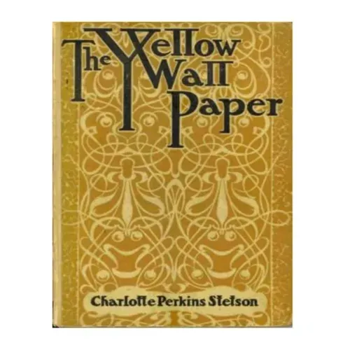 The Yellow Wallpaper