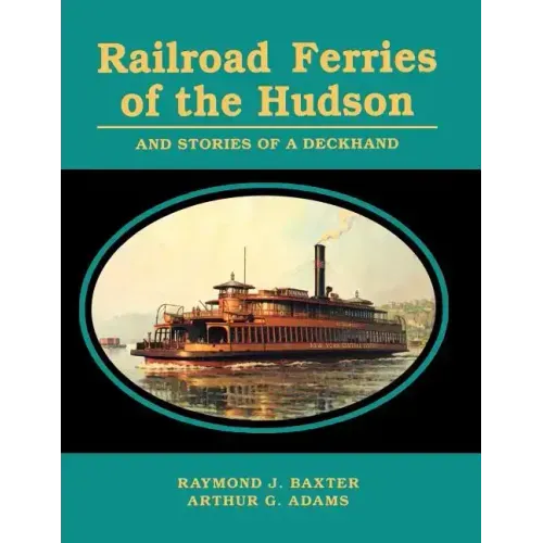 Railroad Ferries of the Hudson and Stories of a Deck Hand