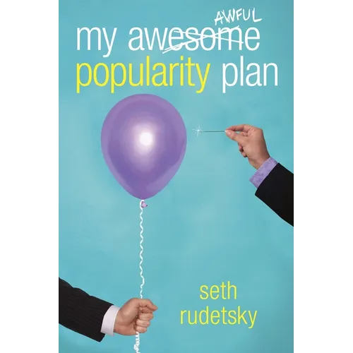 My Awesome/Awful Popularity Plan