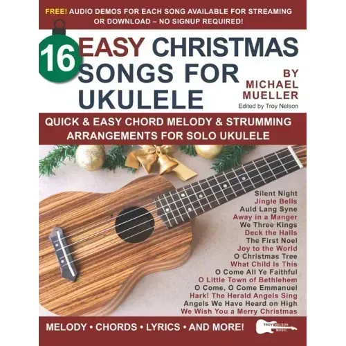 16 Easy Christmas Songs for Ukulele: Quick & Easy Chord Melody & Strumming Arrangements for Solo Ukulele