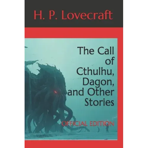 The Call of Cthulhu, Dagon, and Other Stories: Official Edition
