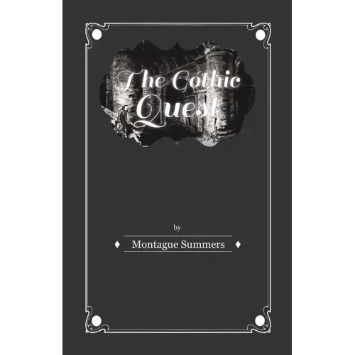 The Gothic Quest - A History of the Gothic Novel