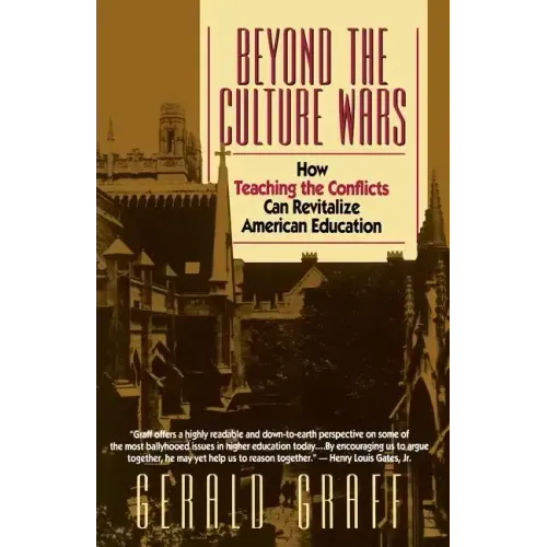 Beyond the Culture Wars: How Teaching the Conflicts Can Revitalize American Education
