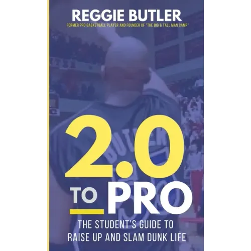 2.0 To PRO: The Student's Guide To Raise Up and Dunk Life