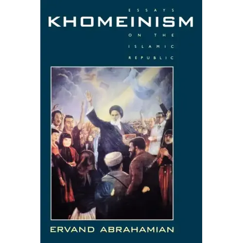 Khomeinism: Essays on the Islamic Republic