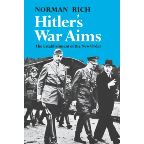 Hitler's War Aims: The Establishment of the New Order