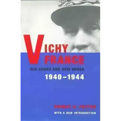 Vichy France: Old Guard and New Order