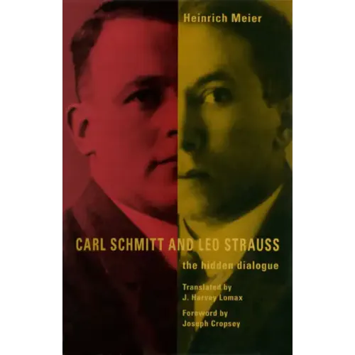 Carl Schmitt and Leo Strauss: The Hidden Dialogue