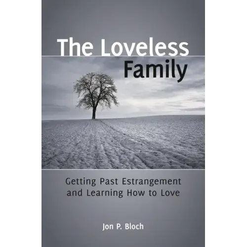 The Loveless Family: Getting Past Estrangement and Learning How to Love