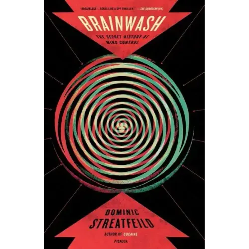 Brainwash: The Secret History of Mind Control