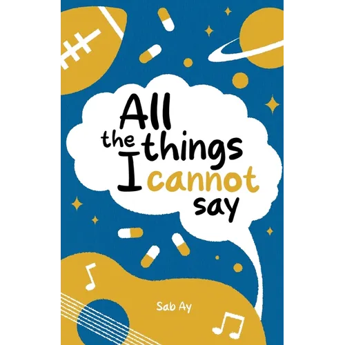 All the Things I Cannot Say