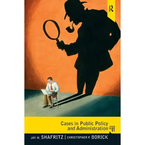 Cases in Public Policy and Administration