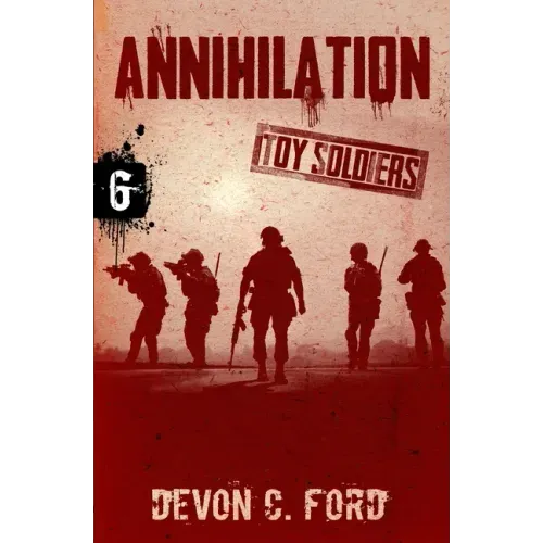 Annihilation: Toy Soldiers Book Six