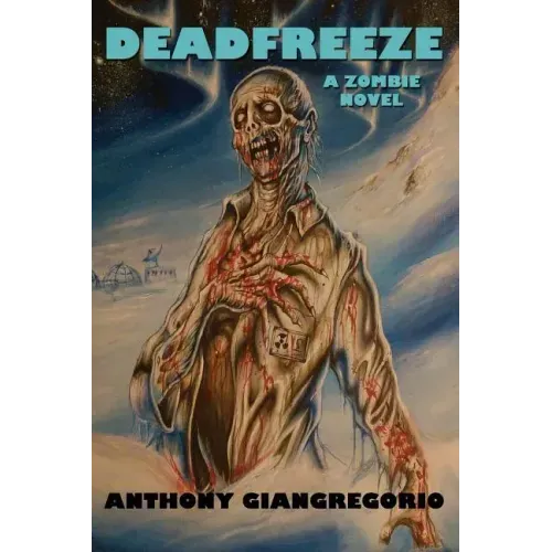 Deadfreeze: A Zombie Novel