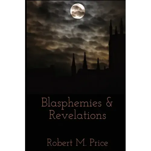 Blasphemies & Revelations