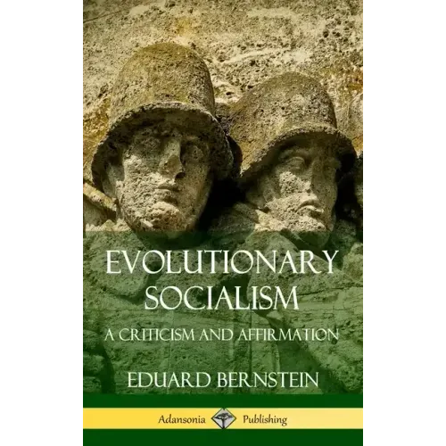 Evolutionary Socialism: A Criticism and Affirmation (Hardcover)