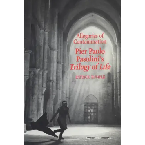 Allegories of Contamination: Pier Paolo Pasolini's Trilogy of Life