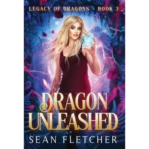 Dragon Unleashed (Legacy of Dragons Book Three)
