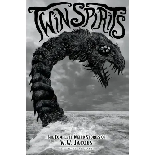 Twin Spirits: The Complete Weird Stories of W. W. Jacobs