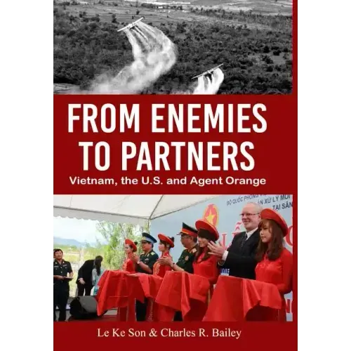 From Enemies to Partners: Vietnam, the U.S. and Agent Orange