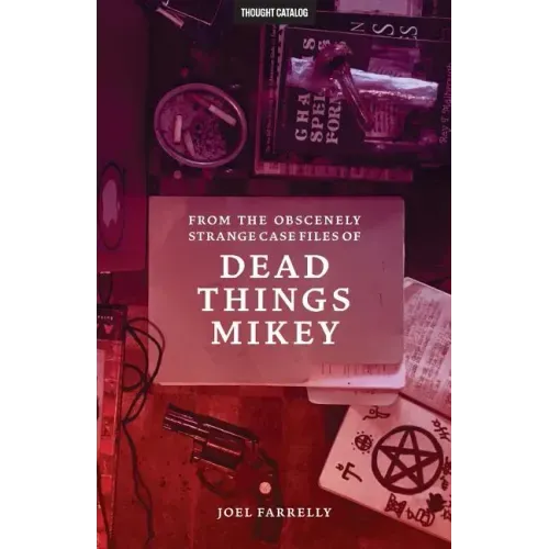 From the Obscenely Strange Case Files of Dead Things Mikey: VOLUME 1: The Presumptuous b029
