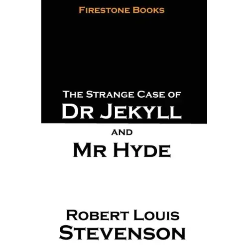 The Strange Case of Dr Jekyll and Mr Hyde: Firestone Books Edition