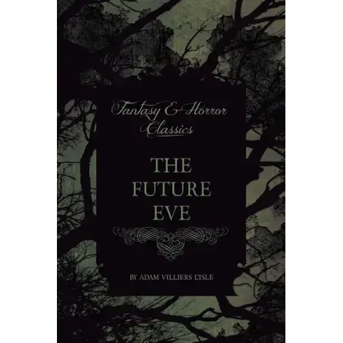 The Future Eve (Fantasy and Horror Classics)