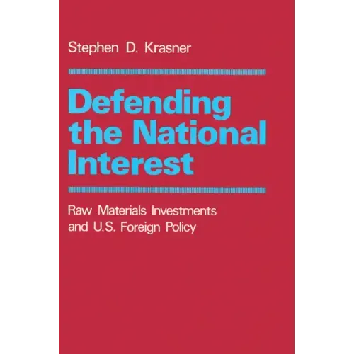 Defending the National Interest: Raw Materials Investments and U.S. Foreign Policy