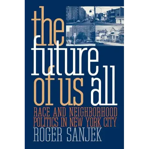 The Future of Us All: Race and Neighborhood Politics in New York City