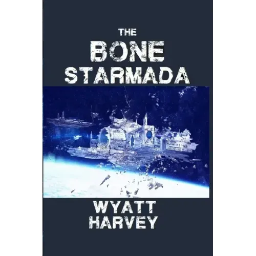 The Bone Starmada: Book One