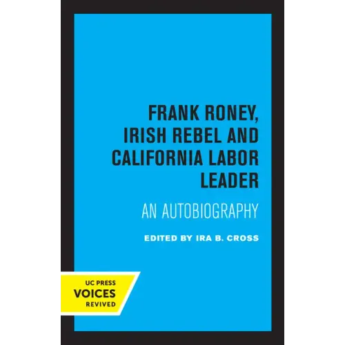Frank Roney, Irish Rebel and California Labor Leader: An Autobiography