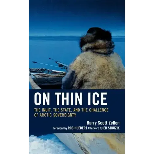 On Thin Ice: The Inuit, the State, and the Challenge of Arctic Sovereignty