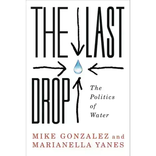 The Last Drop: The Politics of Water