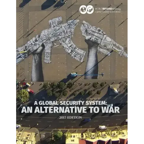 A Global Security System: An Alternative to War
