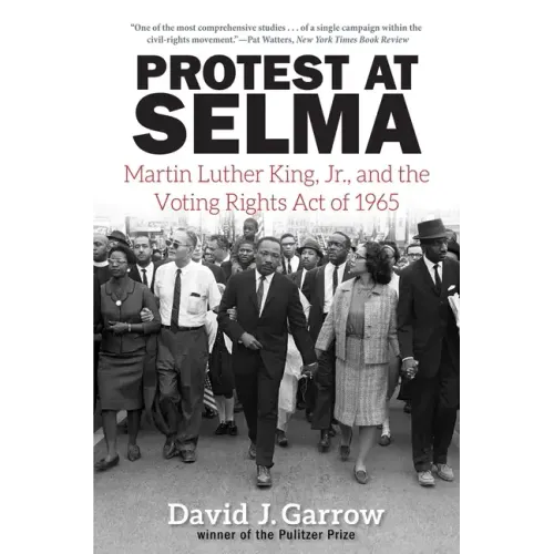 Protest at Selma: Martin Luther King, Jr., and the Voting Rights Act of 1965