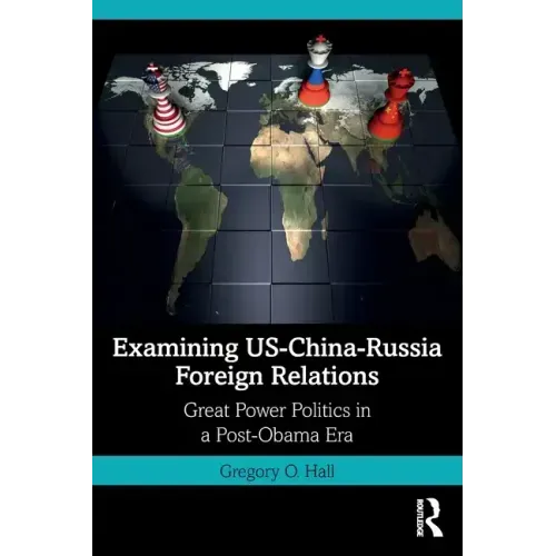 Examining Us-China-Russia Foreign Relations: Power Relations in a Post-Obama Era