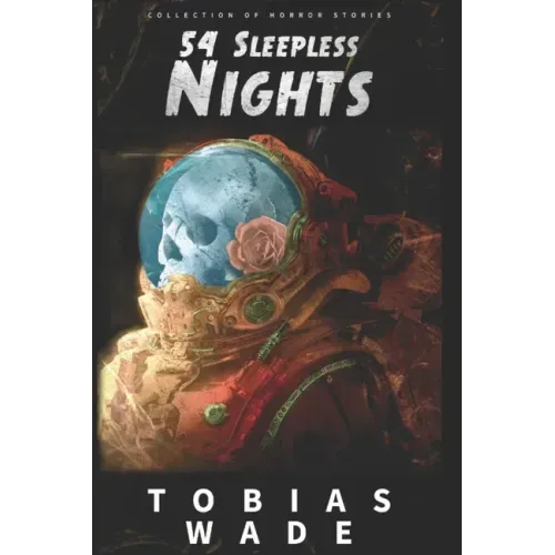 54 Sleepless Nights: 50+ Monsters, Murders, Demons, and Ghosts. Short Horror Stories and Legends.