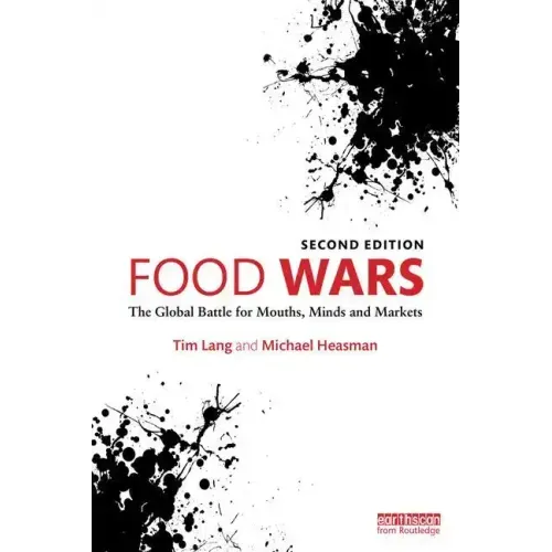 Food Wars: The Global Battle for Mouths, Minds and Markets