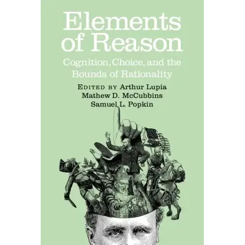 Elements of Reason: Cognition, Choice, and the Bounds of Rationality