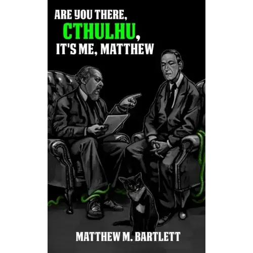 Are You There, Cthulhu? It's me, Matthew.