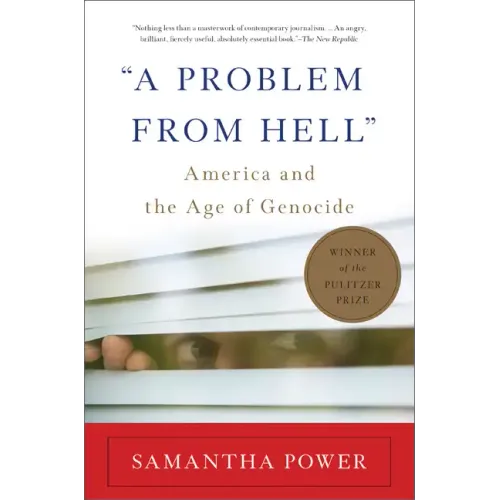 A Problem from Hell: America and the Age of Genocide