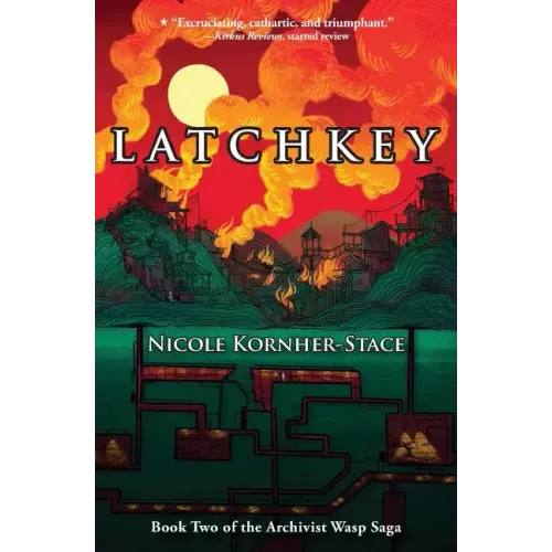 Latchkey: Book Two of the Archivist Wasp Saga