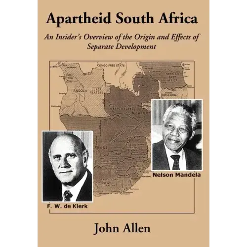 Apartheid South Africa: An Insider's Overview of the Origin and Effects of Separate Development