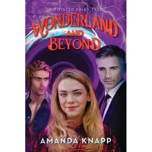 Wonderland and Beyond: A Twisted Fairy Tale